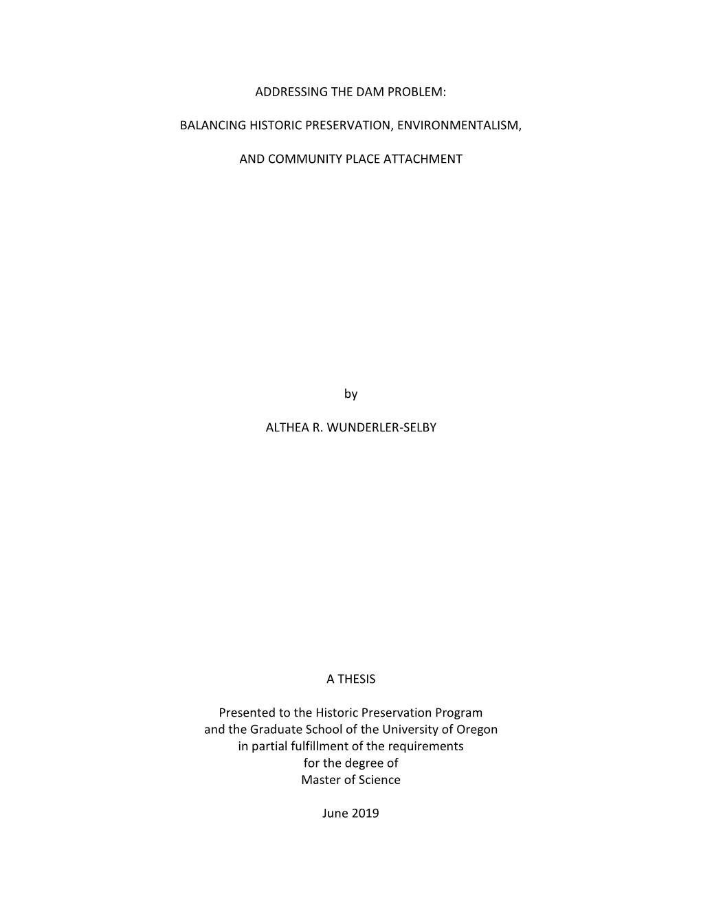 ADDRESSING the DAM PROBLEM: BALANCING HISTORIC PRESERVATION, ENVIRONMENTALISM, and COMMUNITY PLACE ATTACHMENT by ALTHEA R