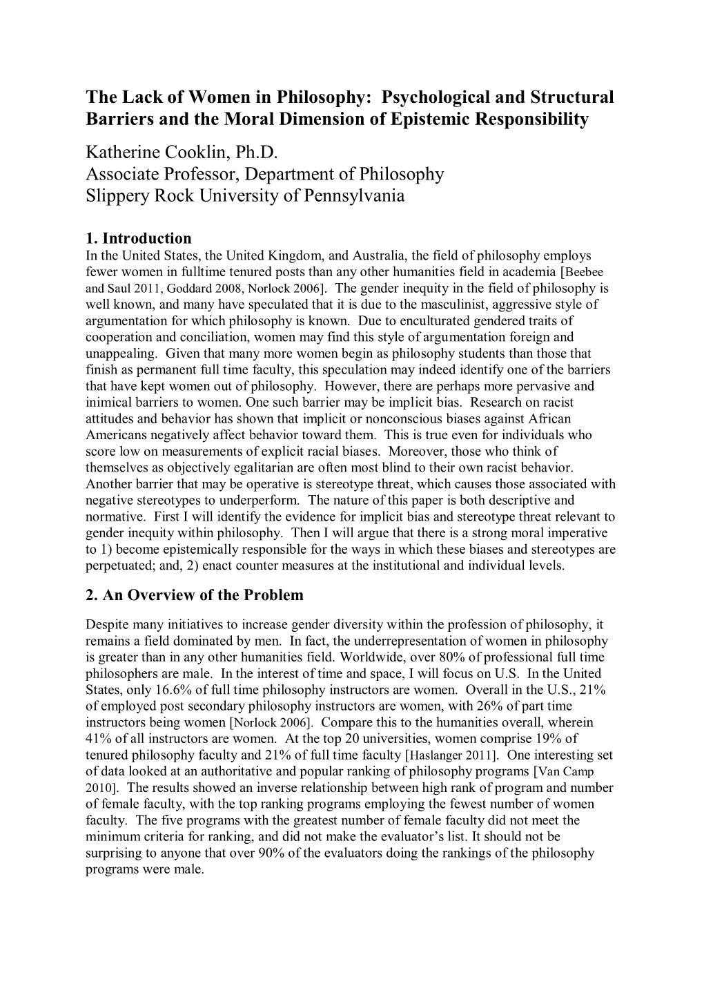 The Lack of Women in Philosophy: Psychological and Structural Barriers and the Moral Dimension of Epistemic Responsibility Katherine Cooklin, Ph.D