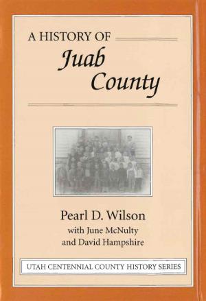 A History of Juab County, Utah Centennial County History Series