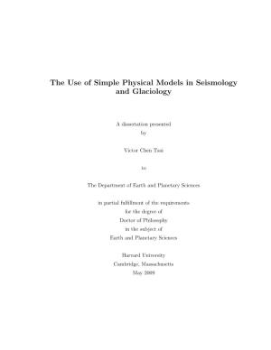 The Use of Simple Physical Models in Seismology and Glaciology