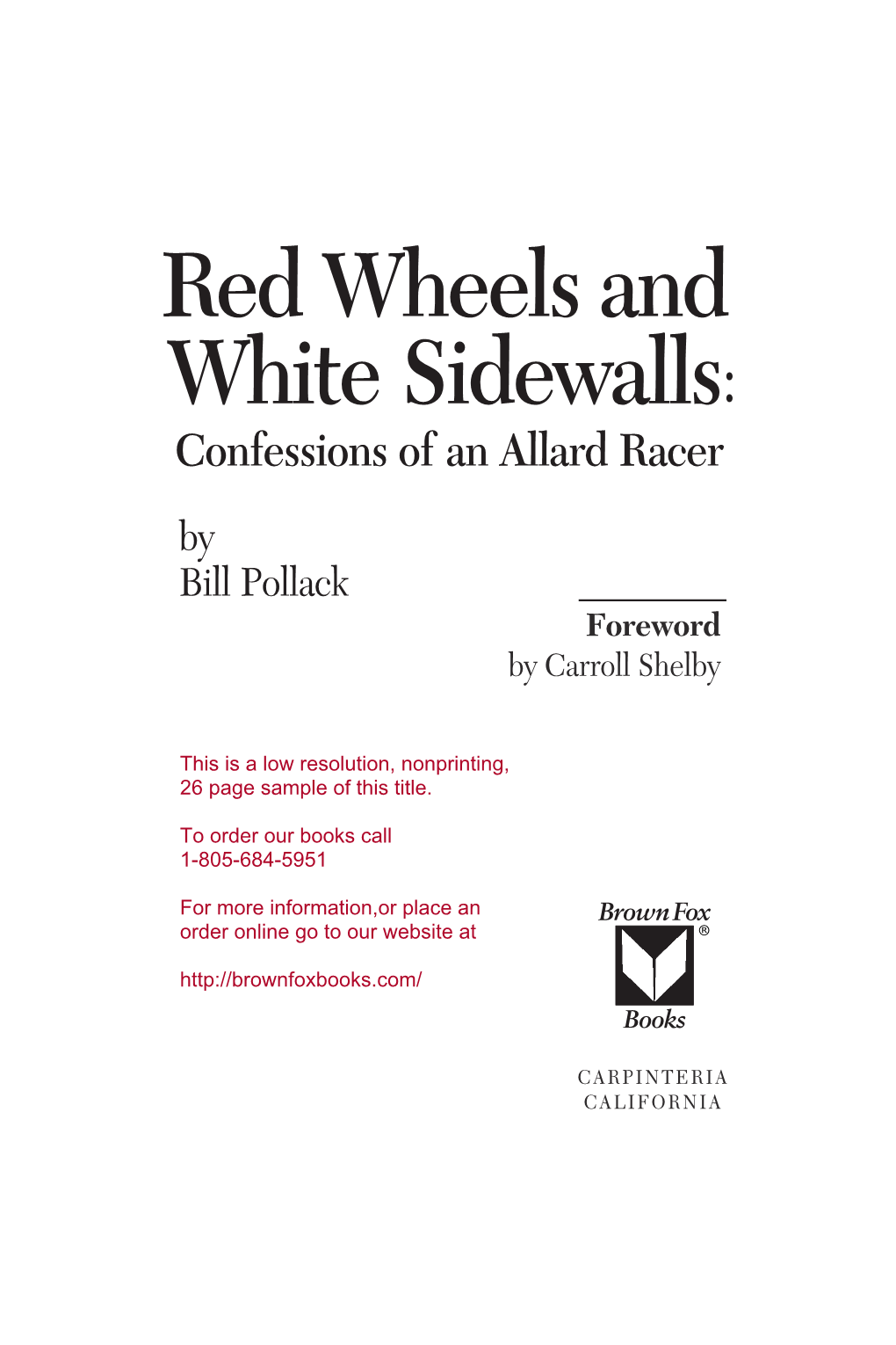 Red Wheels and White Sidewalls: Confessions of an Allard Racer by Bill Pollack Foreword by Carroll Shelby