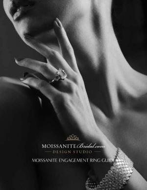 MOISSANITE ENGAGEMENT RING GUIDE Welcome to a World Made Brighter with Moissanite