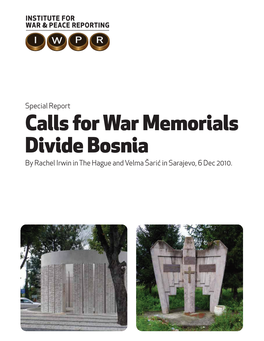 Special Report Calls for War Memorials Divide Bosnia by Rachel Irwin in the Hague and Velma Šarić in Sarajevo, 6 Dec 2010