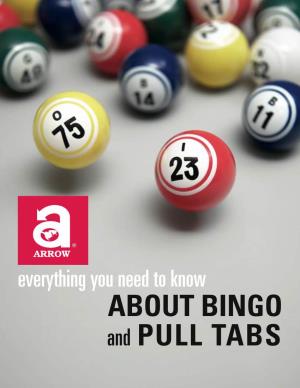 ABOUT BINGO and PULL TABS ABOUT BINGO & PULL TABS Where to ﬁ Nd