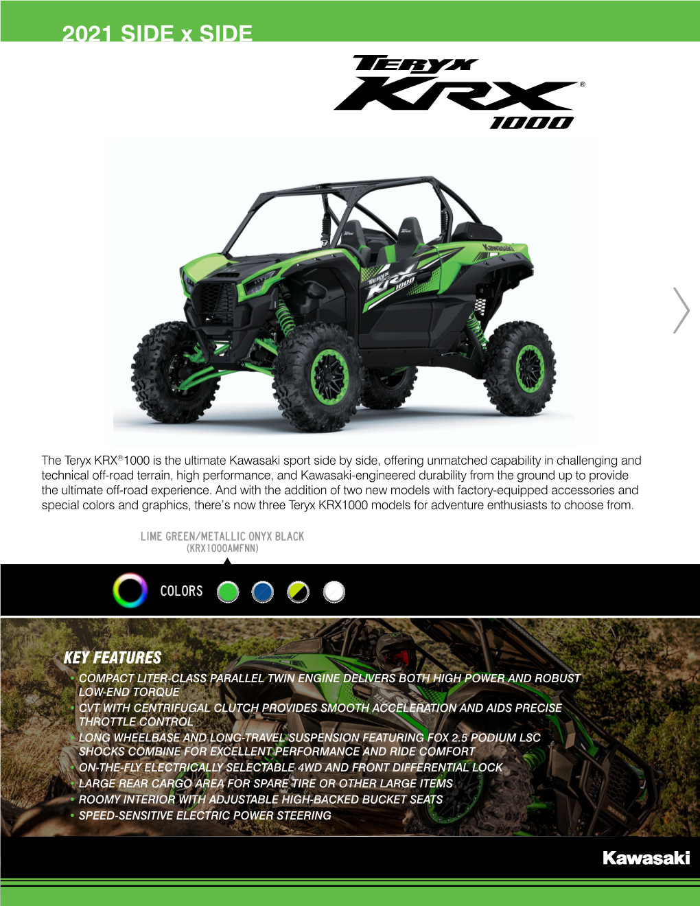 Genuine Accessories Front and Rear Bumpers and Nerf Bars Provide Increased Protection from Trail Obstacles While Contributing to the KRX1000’S Aggressive Styling