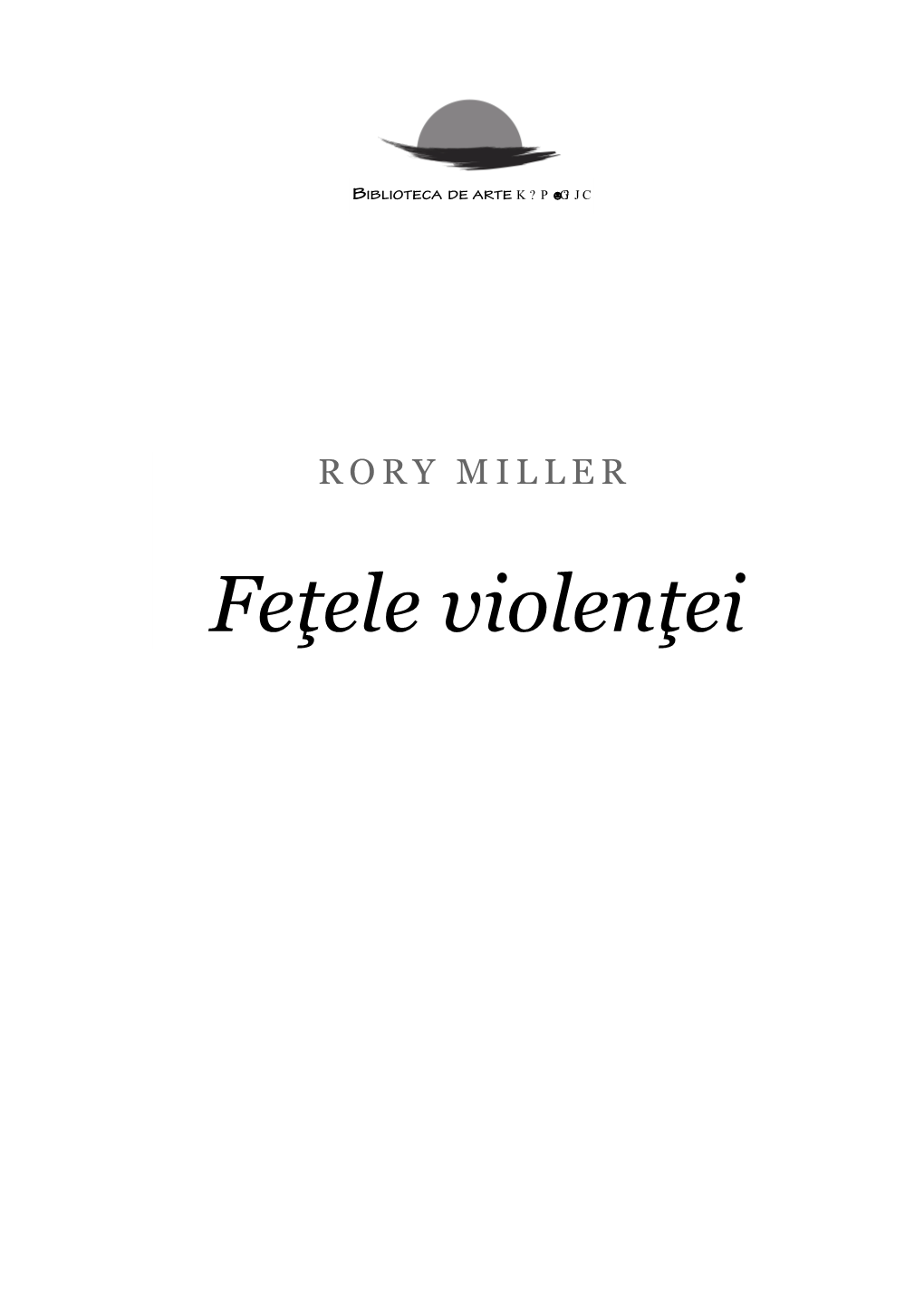 Feţele Violenţei Rory Miller a Lucrat Timp De Şaptesprezece Ani Ca Ofiţer De Penitenciar, În Unităţi De Maximă Securitate, Recepţie Şi Boli Mintale