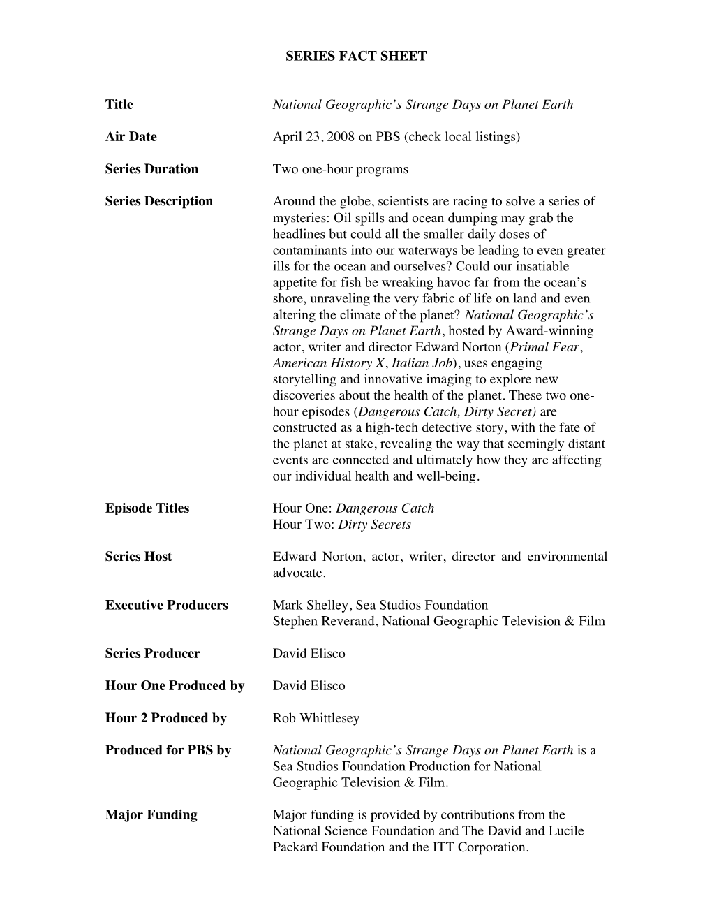 SERIES FACT SHEET Title National Geographic's Strange Days on Planet Earth Air Date April 23, 2008 on PBS (Check Local Listin