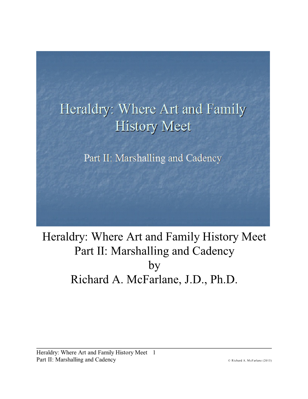 Heraldry: Where Art and Family History Meet Part II: Marshalling and Cadency by Richard A