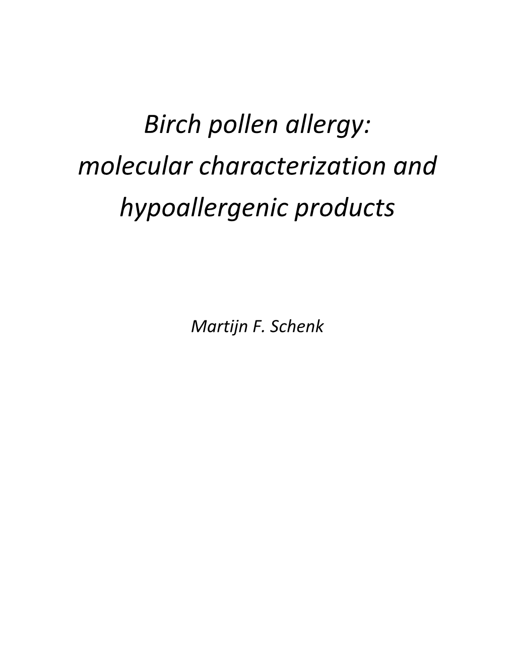 Birch Pollen Allergy: Molecular Characterization and Hypoallergenic Products