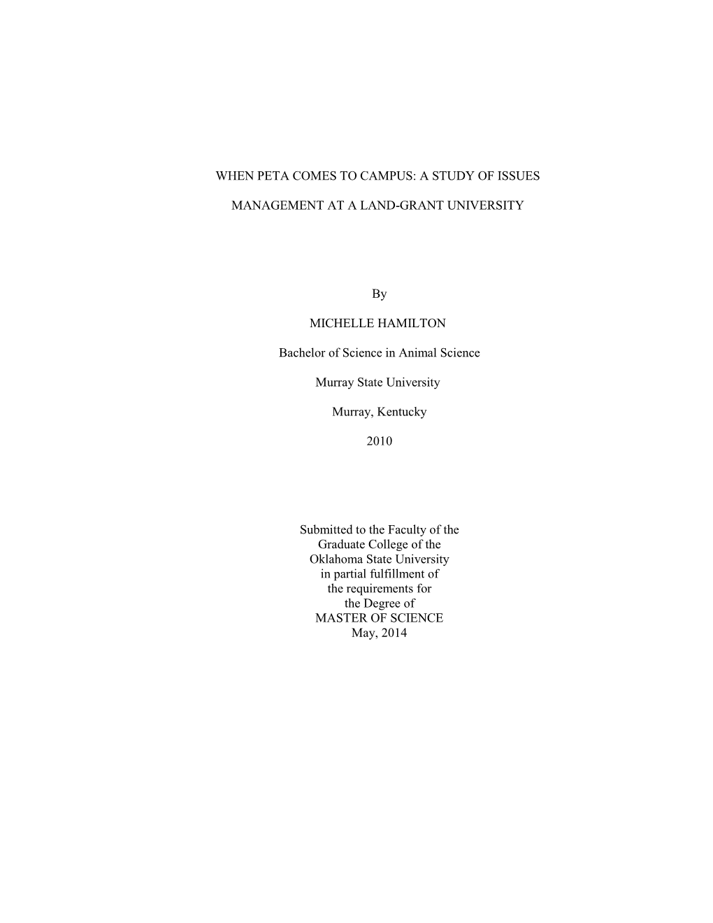 WHEN PETA COMES to CAMPUS: a STUDY of ISSUES MANAGEMENT at a LAND-GRANT UNIVERSITY by MICHELLE HAMILTON Bachelor of Science In