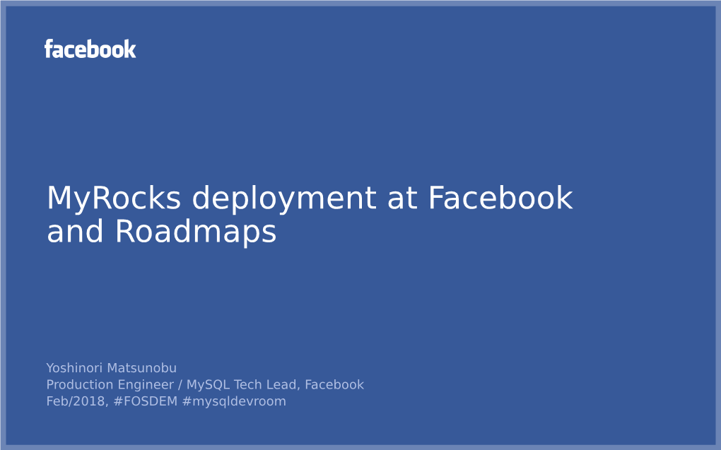 Myrocks Deployment at Facebook and Roadmaps