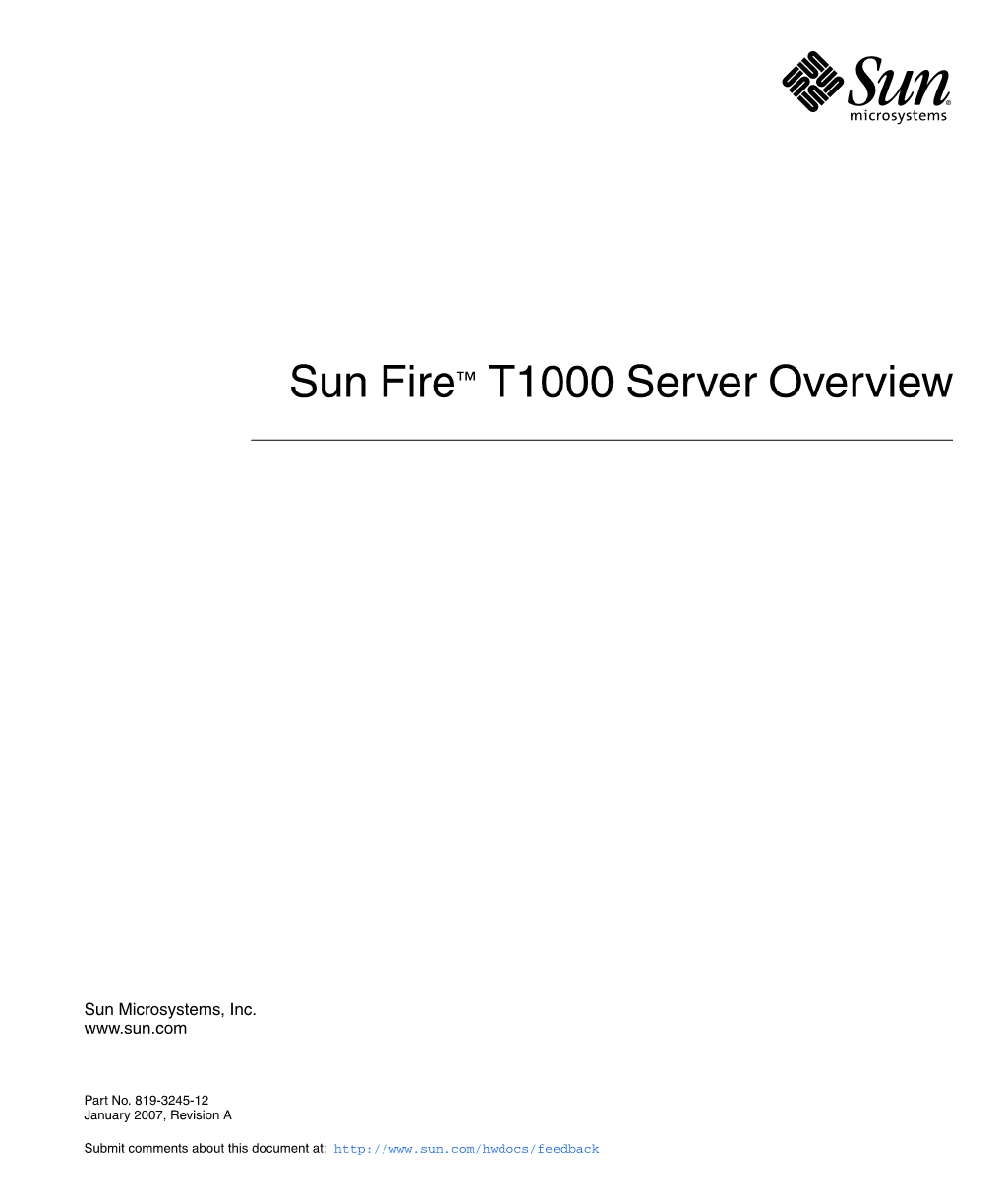 Sun Fire T1000 Server Overview • January 2007 Preface
