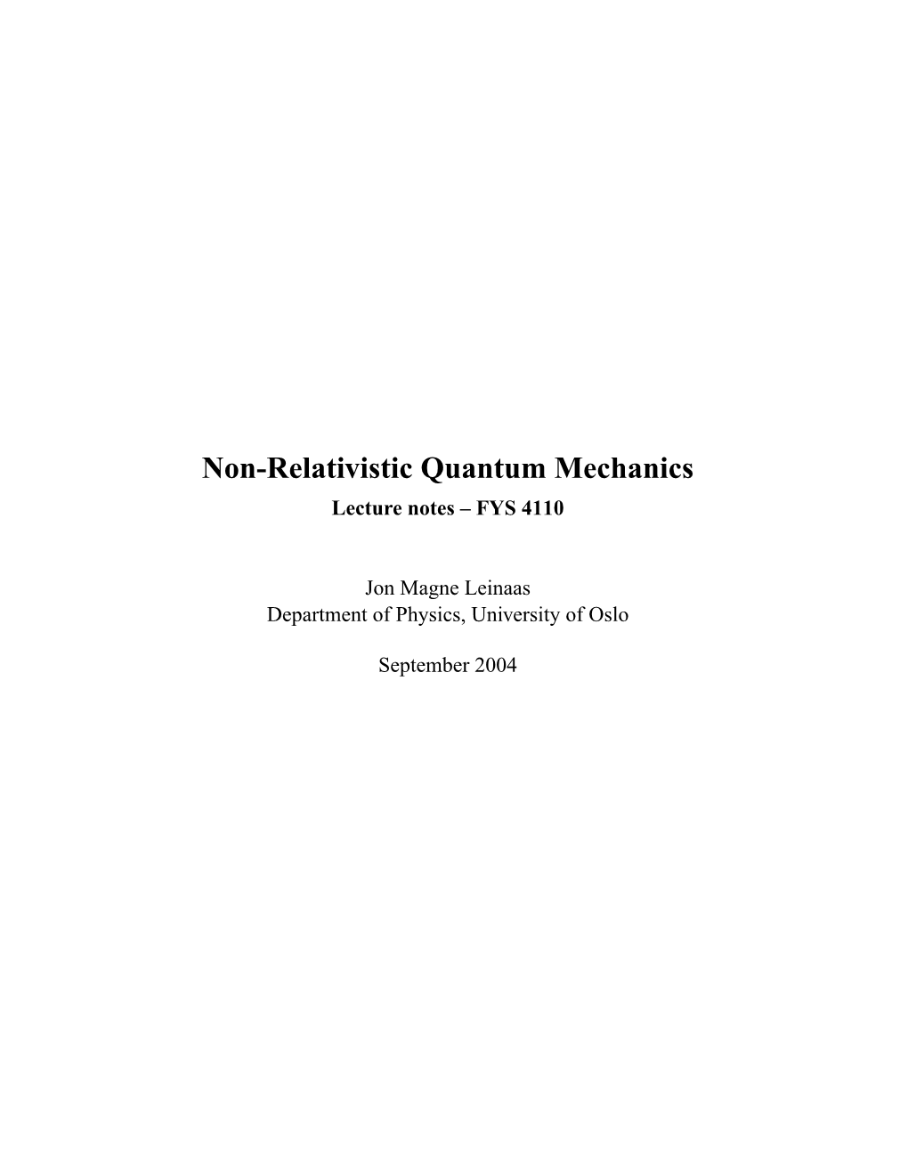 Non-Relativistic Quantum Mechanics Lecture Notes – FYS 4110