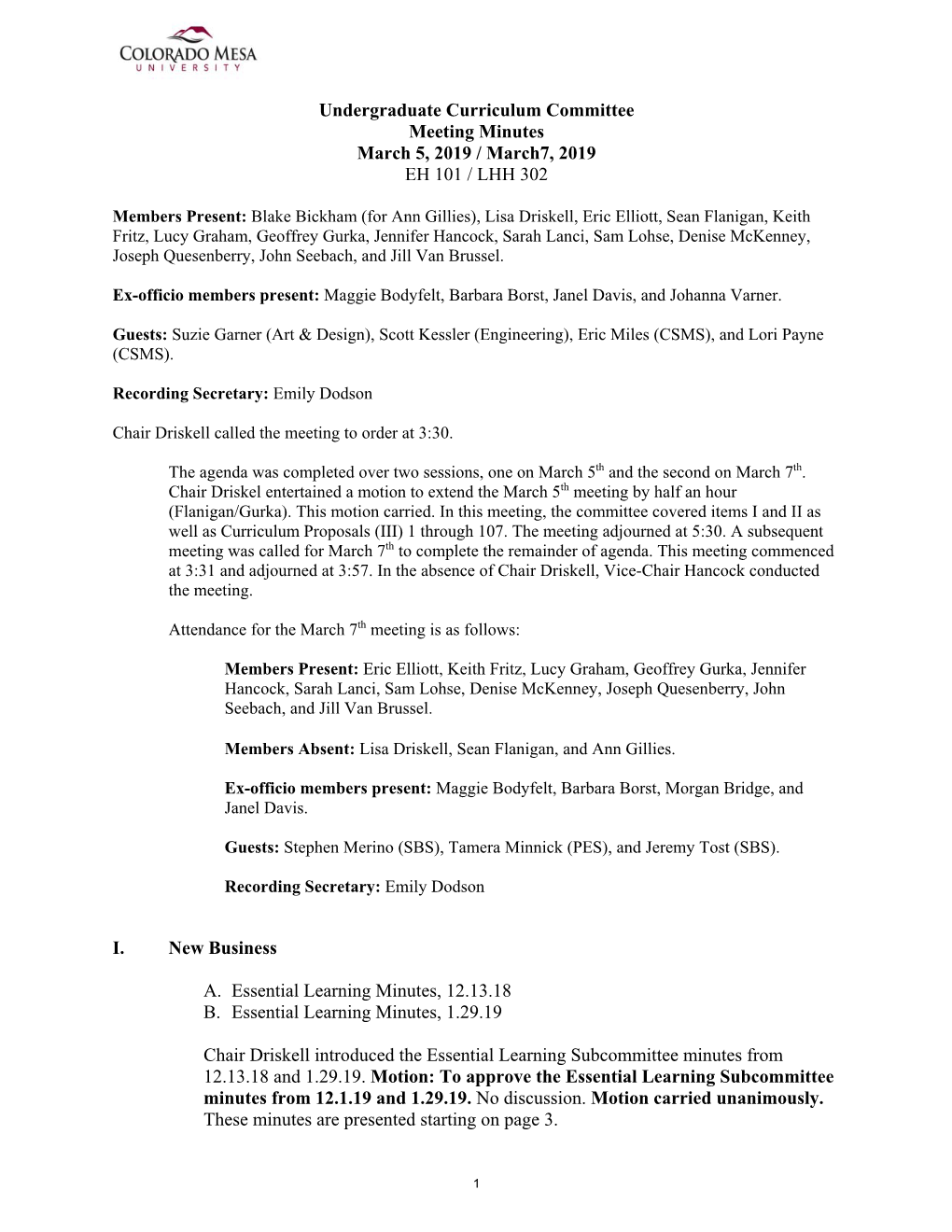 Undergraduate Curriculum Committee Meeting Minutes March 5, 2019 / March7, 2019 EH 101 / LHH 302