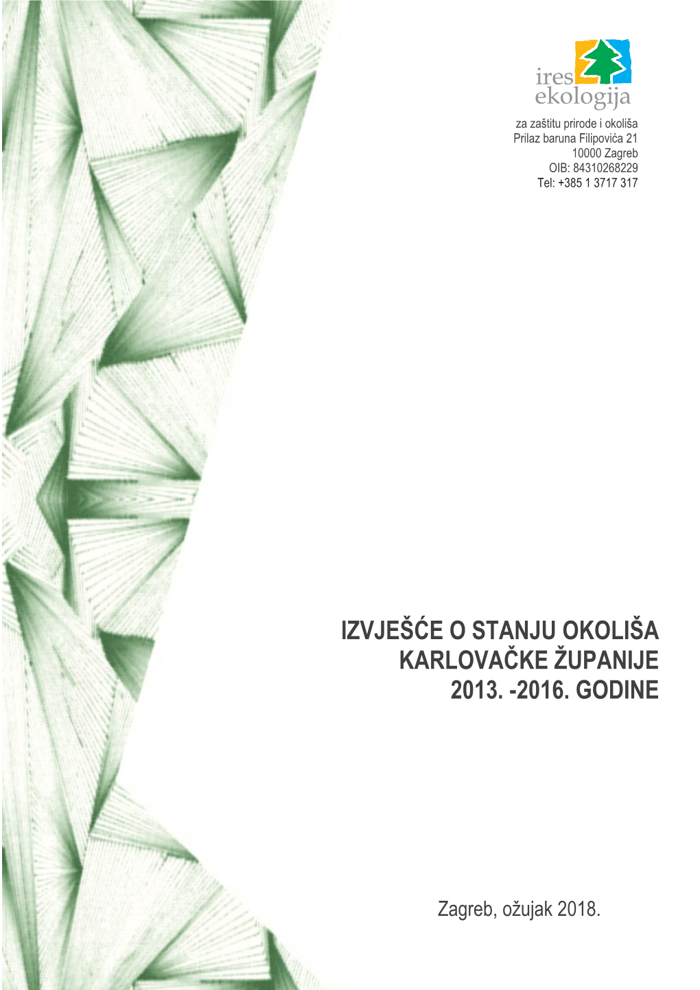 Izvješće O Stanju Okoliša Karlovačke Županije Za Razdoblje 2013. Do 2016. Godine