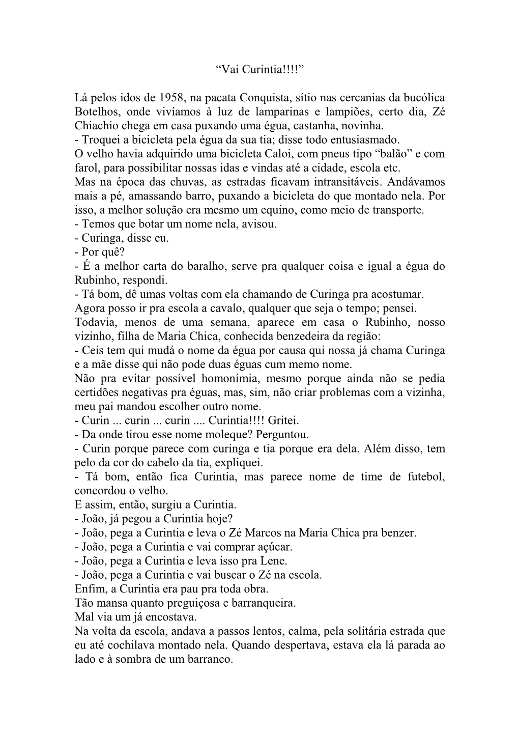 “Vai Curintia!!!!” Lá Pelos Idos De 1958, Na Pacata Conquista, Sítio Nas