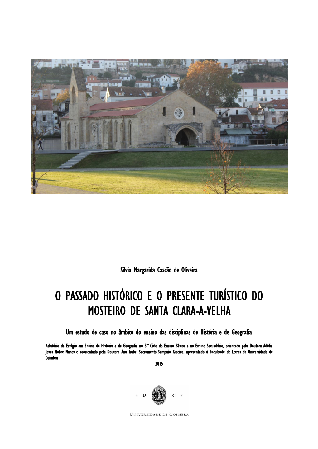 O Passado Histórico E O Presente Turístico Do Mosteiro De Santa Clara-A-Velha