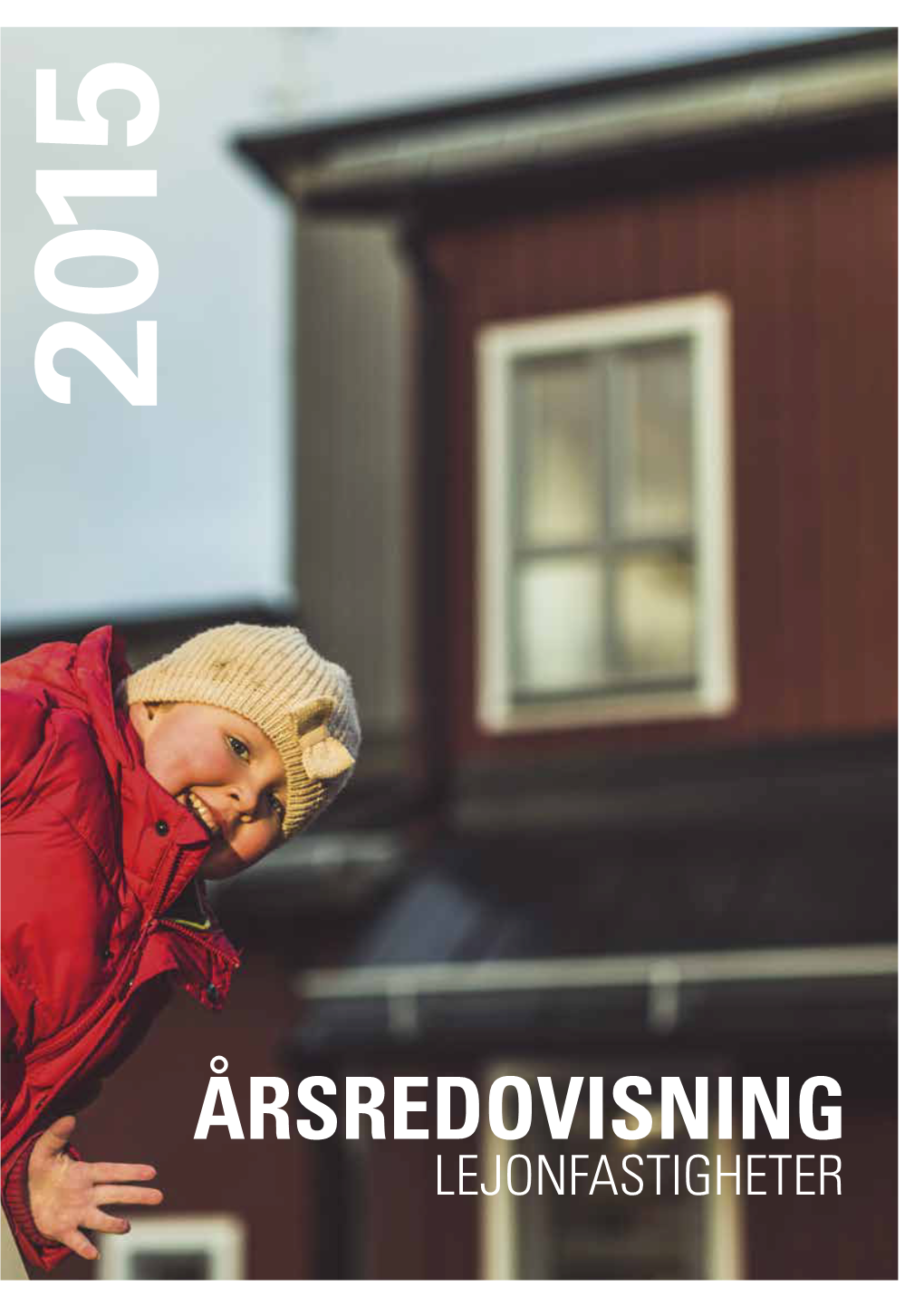 ÅRSREDOVISNING 2015 LEJONFASTIGHETER Välkommen Till Vår Årsredovisning För Året 2015