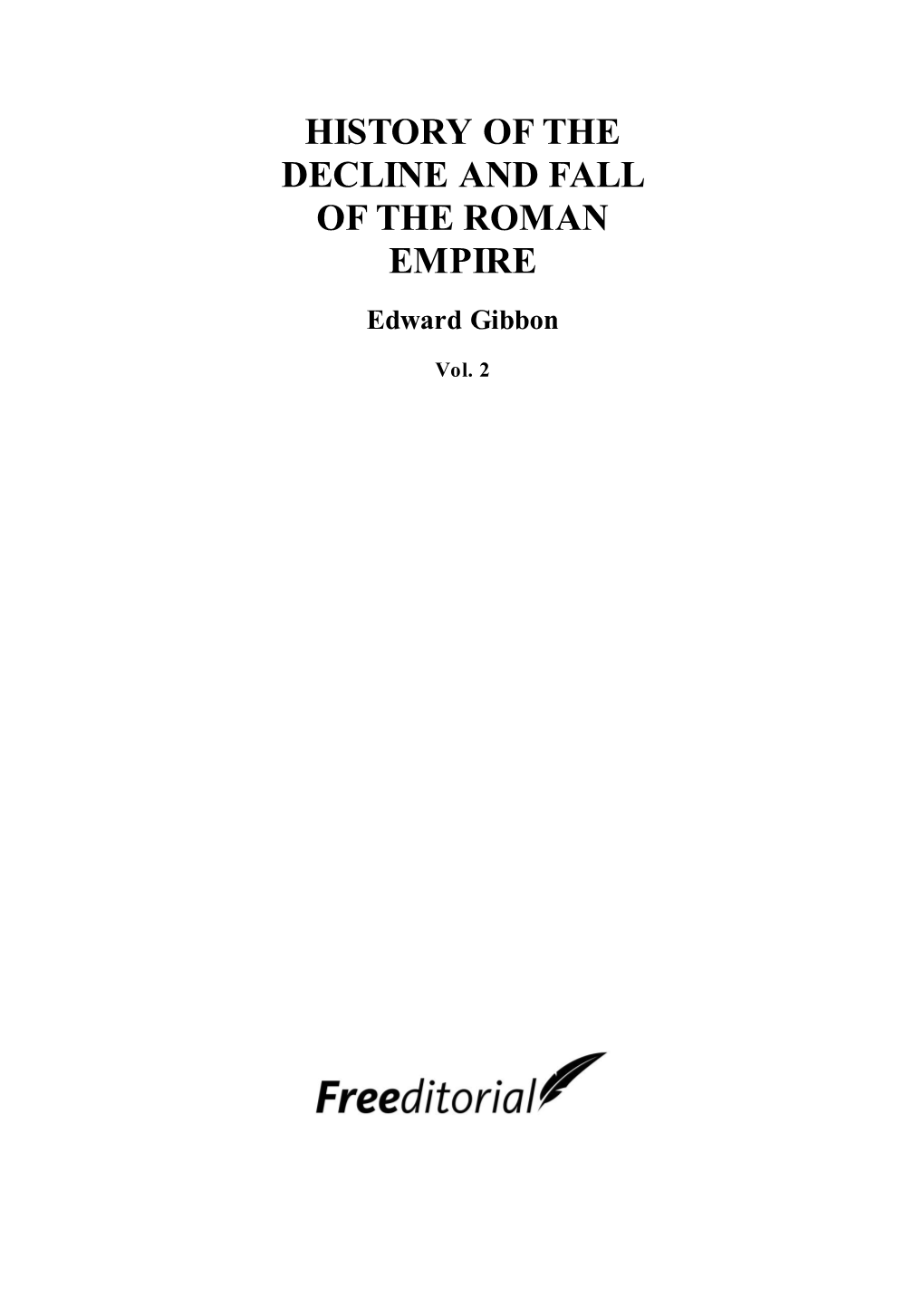 HISTORY of the DECLINE and FALL of the ROMAN EMPIRE Edward Gibbon