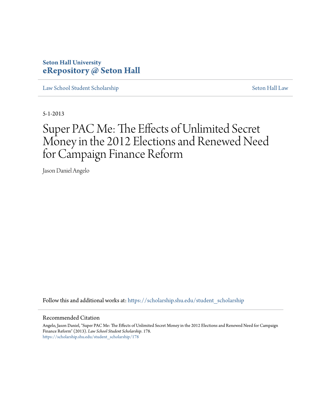 Super PAC Me: the Effects of Unlimited Secret Money in the 2012 Elections and Renewed Need for Campaign Finance Reform