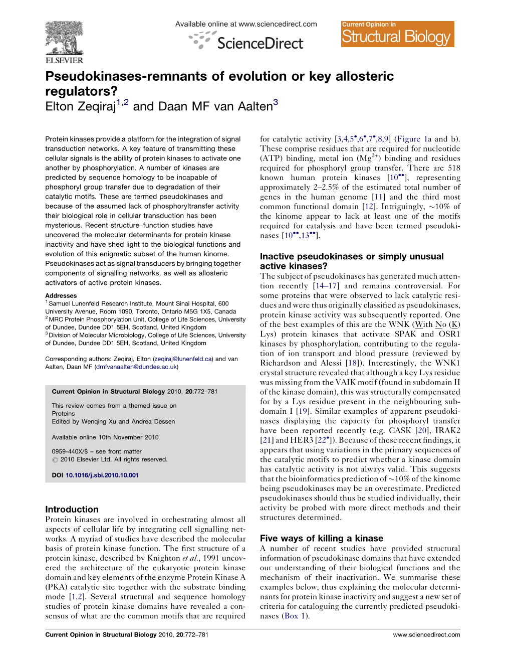 Pseudokinases-Remnants of Evolution Or Key Allosteric Regulators? Elton Zeqiraj1,2 and Daan MF Van Aalten3