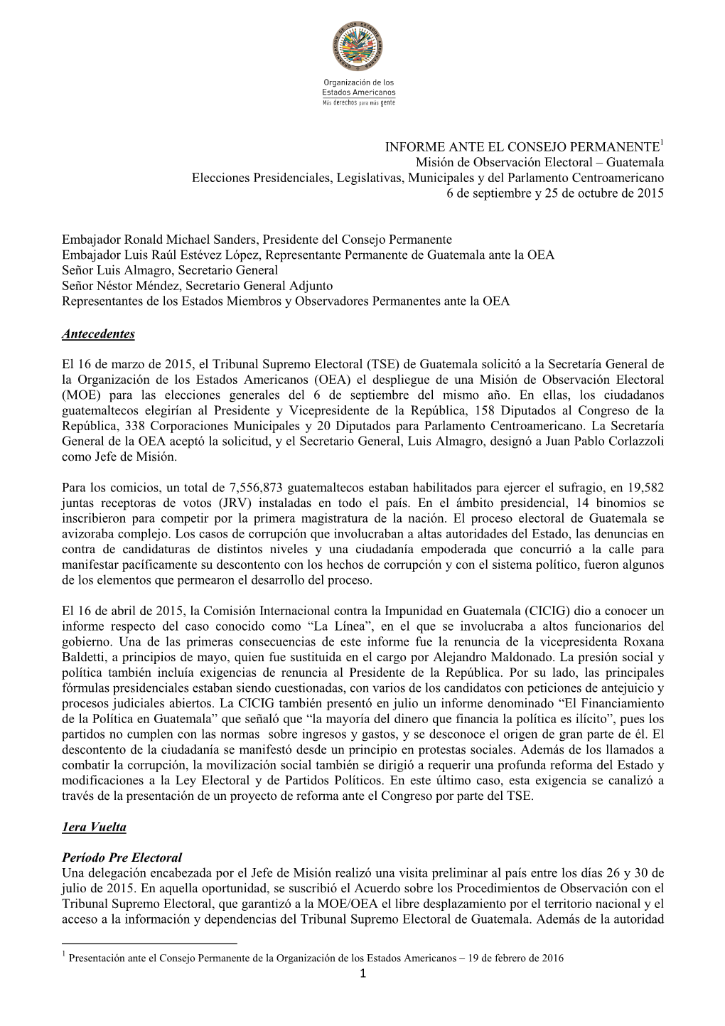 1 INFORME ANTE EL CONSEJO PERMANENTE1 Misión De Observación Electoral – Guatemala Elecciones Presidenciales, Legislativas, M