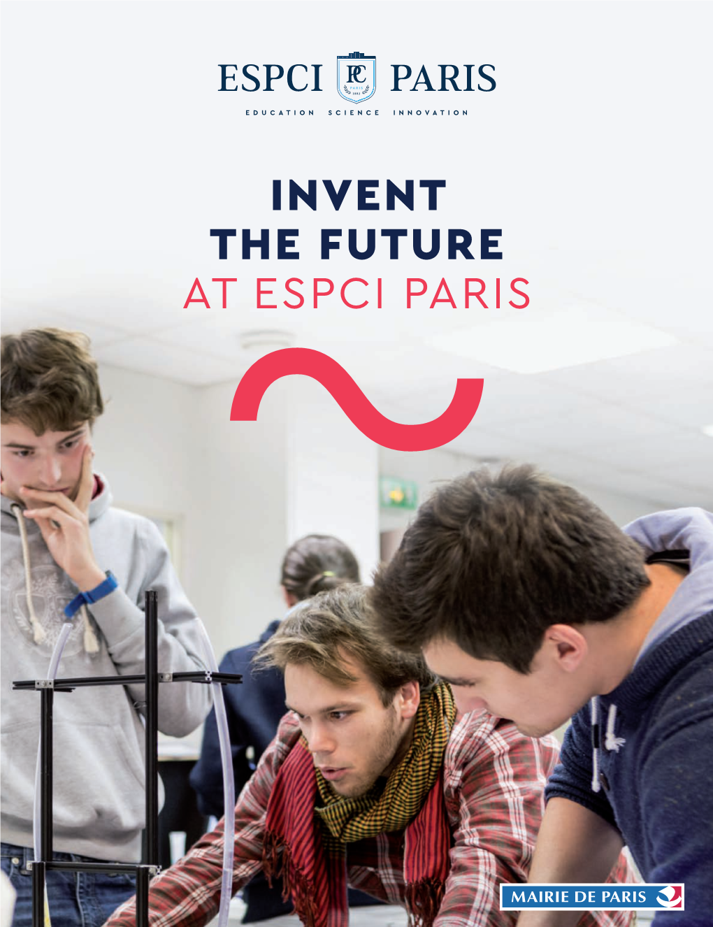 Invent the Future at ESPCI Paris Welcome to an Outstanding Environment for Science