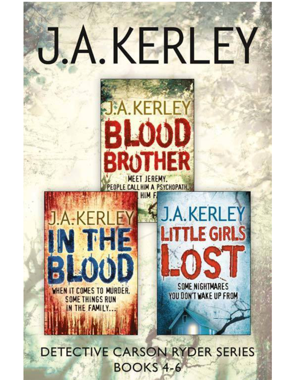 Detective Carson Ryder Thriller Series Books 4-6: Blood Brother, in the Blood, Little Girls Lost