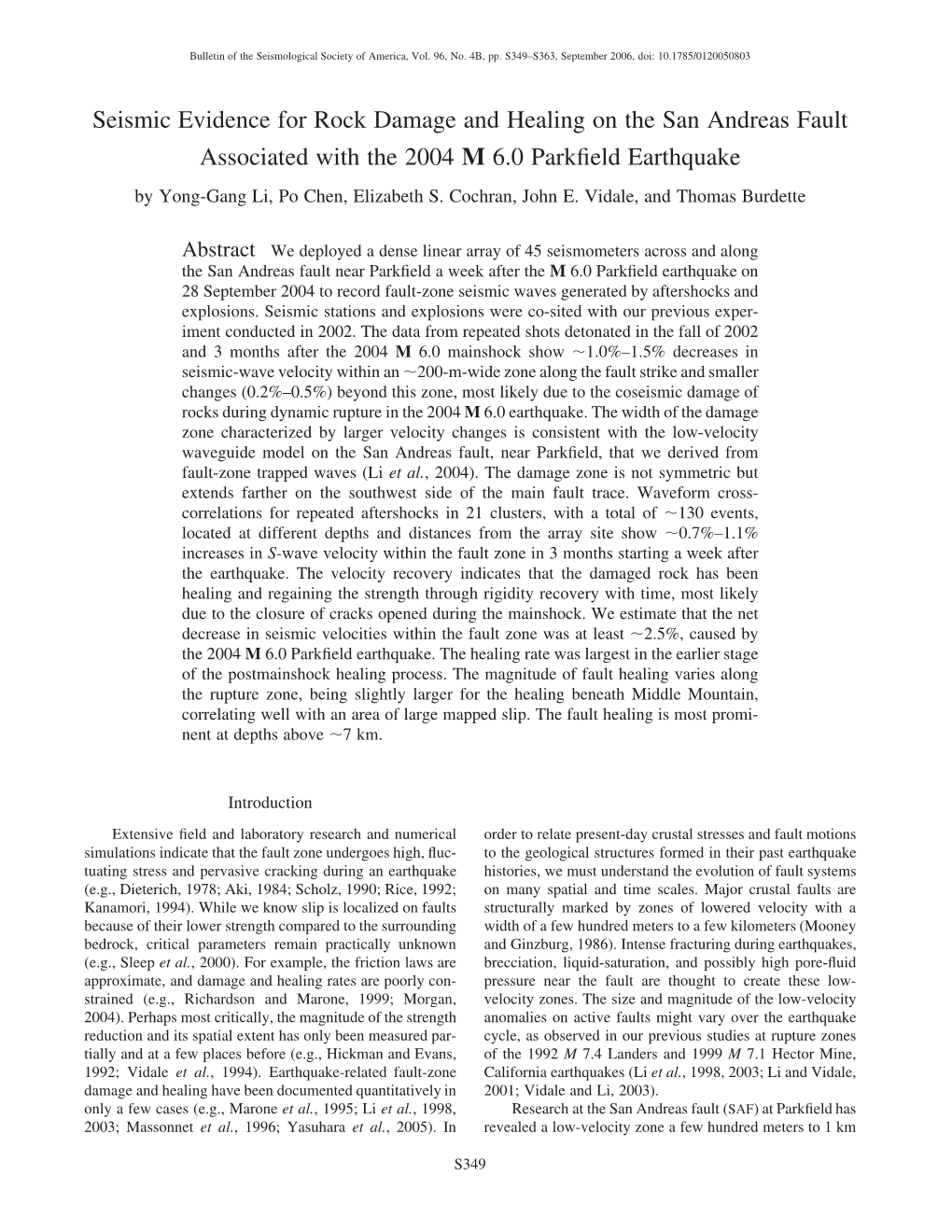 Seismic Evidence for Rock Damage and Healing on the San Andreas Fault Associated with the 2004 M 6.0 Parkﬁeld Earthquake by Yong-Gang Li, Po Chen, Elizabeth S