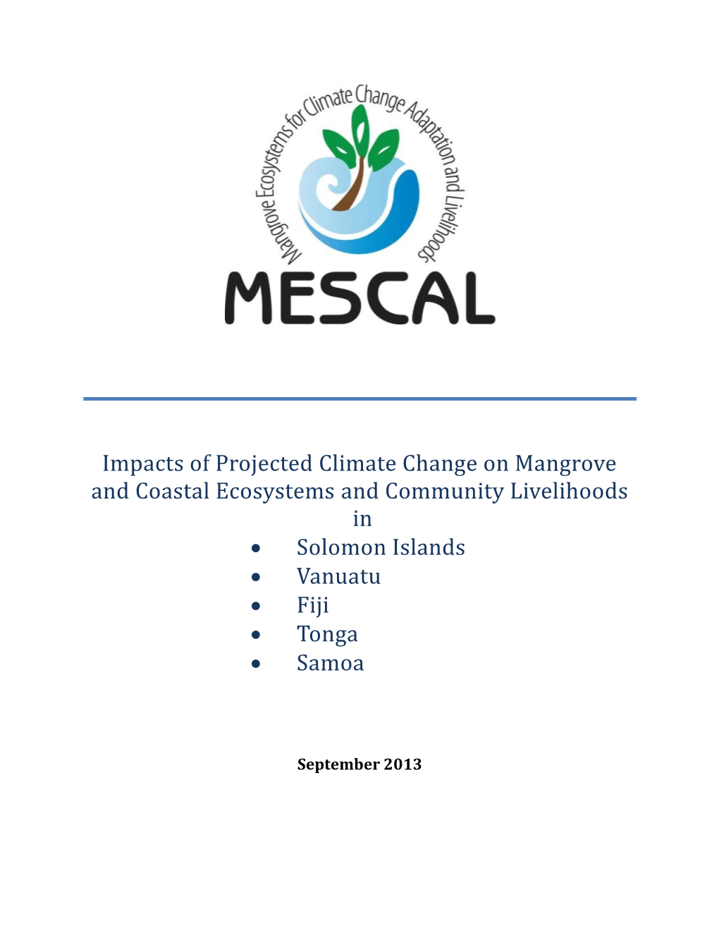 Impacts of Projected Climate Change on Mangrove and Coastal Ecosystems and Community Livelihoods in • Solomon Islands •