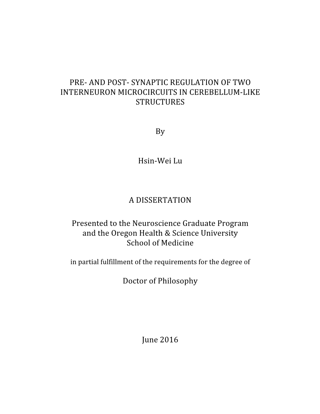 SYNAPTIC REGULATION of TWO INTERNEURON MICROCIRCUITS in CEREBELLUM-LIKE STRUCTURES by Hsin-Wei Lu a DISSERTA