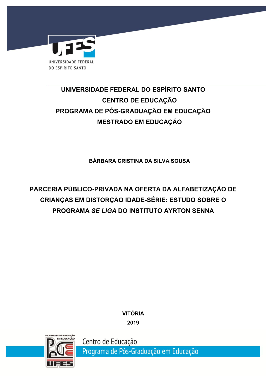 Universidade Federal Do Espírito Santo Centro De Educação Programa De Pós-Graduação Em Educação Mestrado Em Educação