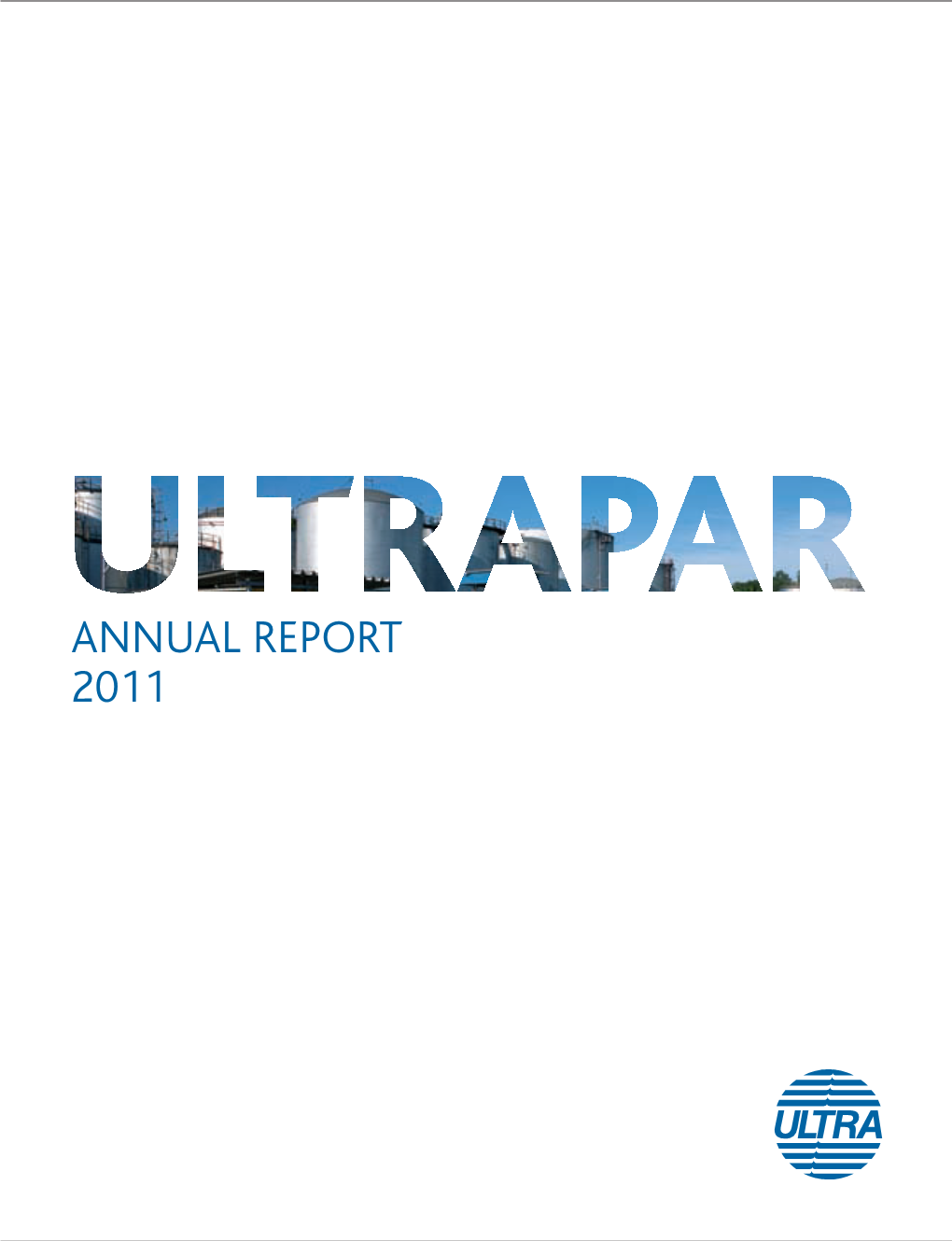 ANNUAL REPORT 2011 ULTRAPAR ﬂoor Th Invest@Ultra.Com.Br Fax 55 11 3177 6107 Fax Phone 55 11 3177 7014 Phone Ultrapar Participações S