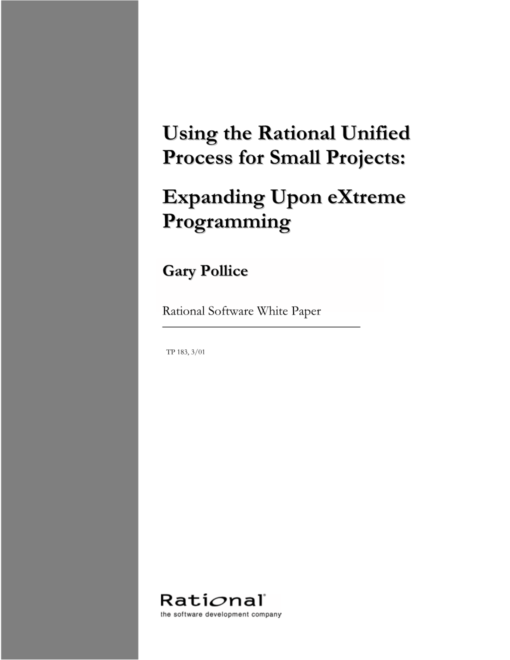 Using the Rational Unified Process for Small Projects: Expanding Upon Extreme Programming