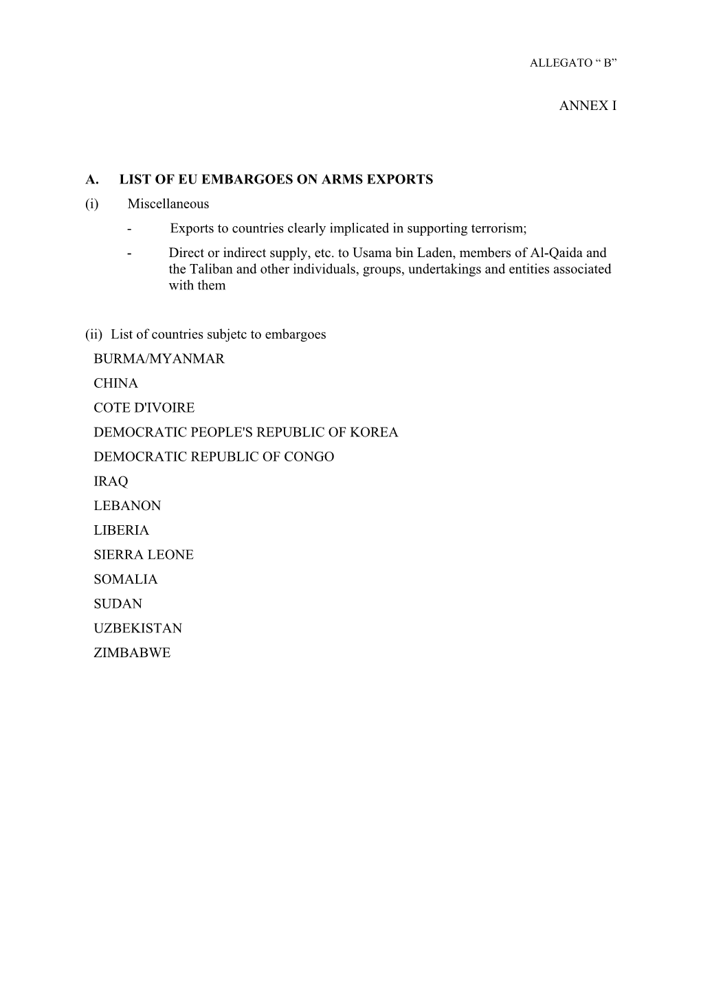 ANNEX I A. LIST of EU EMBARGOES on ARMS EXPORTS (I