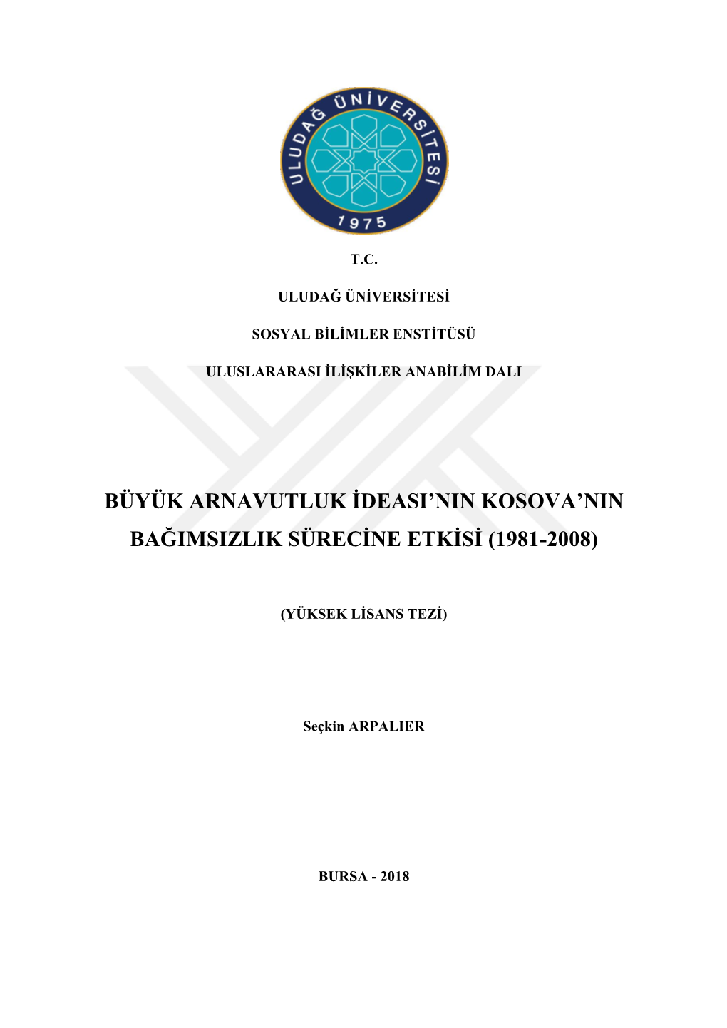 Büyük Arnavutluk Ideasi'nin Kosova'nin Bağimsizlik Sürecine Etkisi