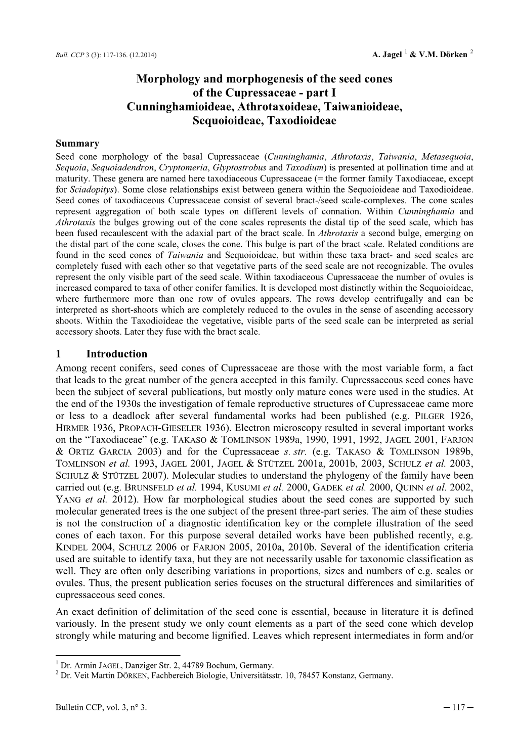 Morphology and Morphogenesis of the Seed Cones of the Cupressaceae - Part I Cunninghamioideae, Athrotaxoideae, Taiwanioideae, Sequoioideae, Taxodioideae