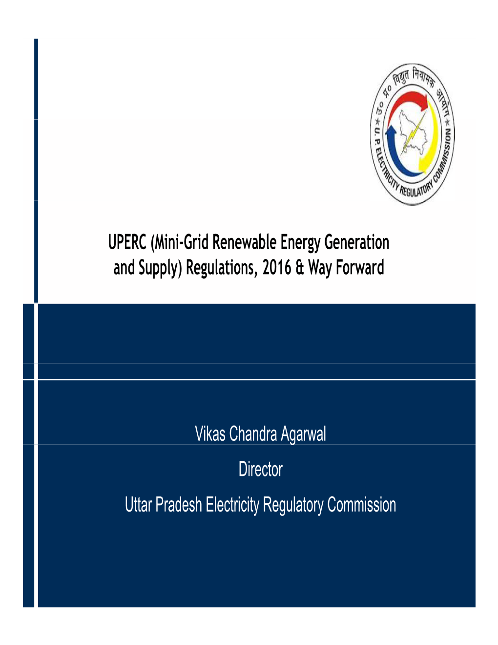 UPERC (Mini-Grid Renewable Energy Generation and Supply) Regulations, 2016 & Way Forward