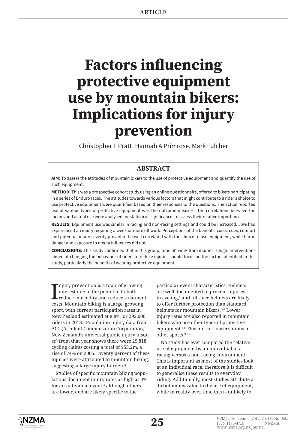 Factors Influencing Protective Equipment Use by Mountain Bikers: Implications for Injury Prevention Christopher F Pratt, Hannah a Primrose, Mark Fulcher