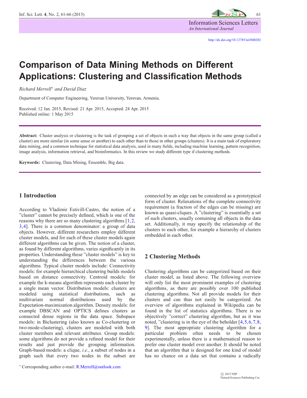 Comparison of Data Mining Methods on Different Applications: Clustering and Classiﬁcation Methods