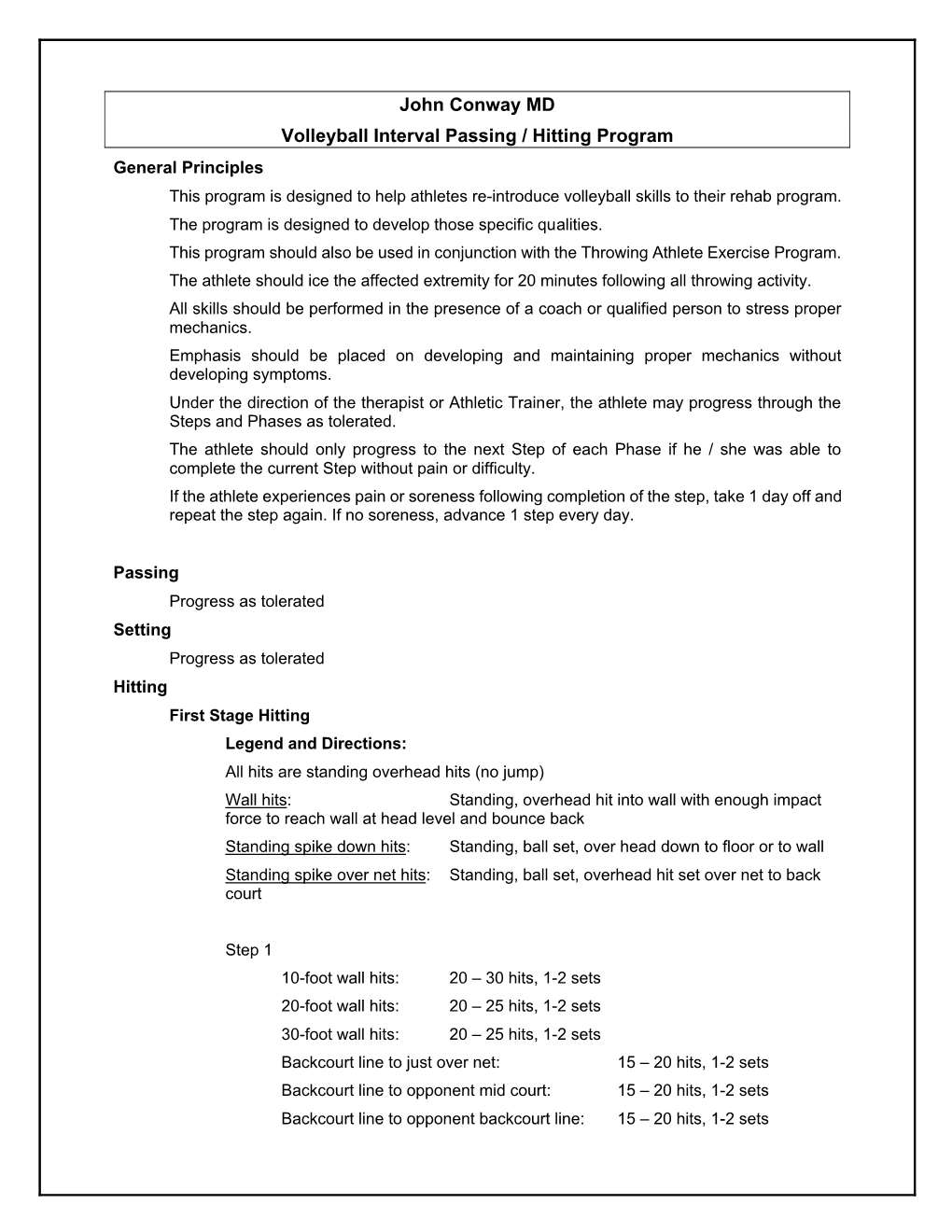 Volleyball Interval Passing / Hitting Program General Principles This Program Is Designed to Help Athletes Re-Introduce Volleyball Skills to Their Rehab Program