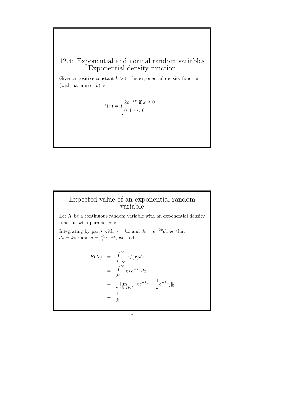 12.4: Exponential and Normal Random Variables Exponential Density Function Given a Positive Constant K > 0, the Exponential Density Function (With Parameter K) Is