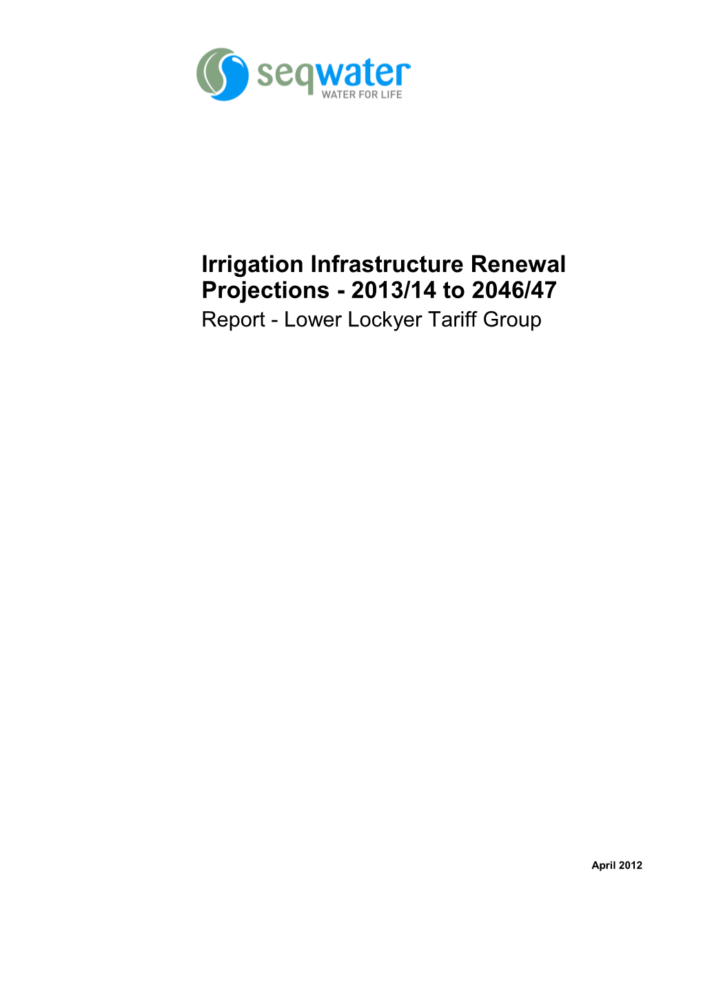 Irrigation Infrastructure Renewal Projections - 2013/14 to 2046/47 Report - Lower Lockyer Tariff Group