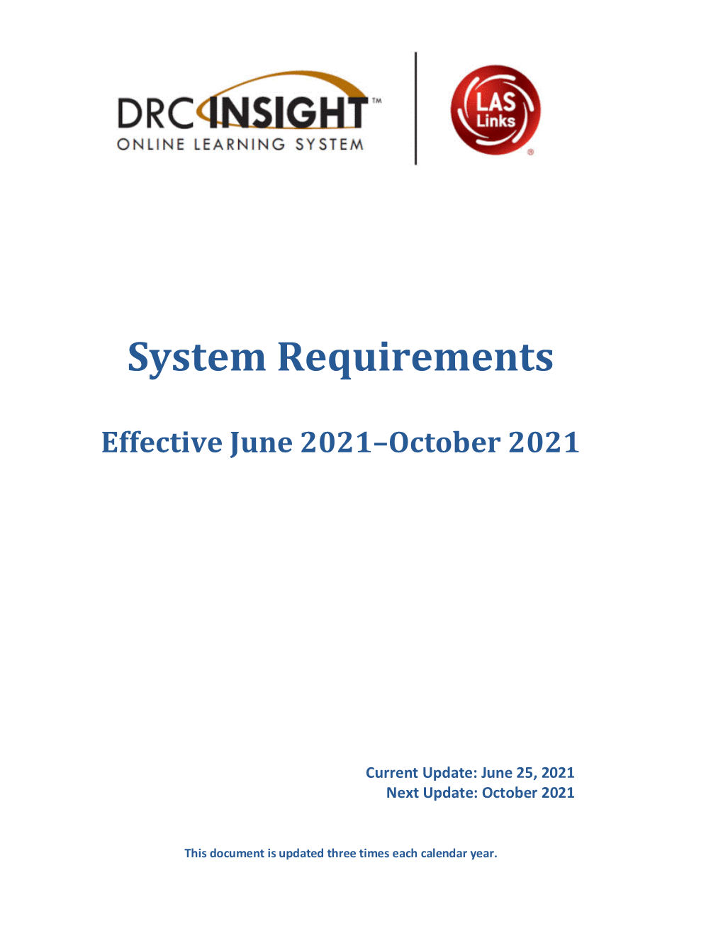 DRC INSIGHT System Requirements Table of Contents 2 UPDATE: What’S New, Ended, Ending and Coming 2 UPDATE: New Or Changing DRC Technology 4 Minimum Vs