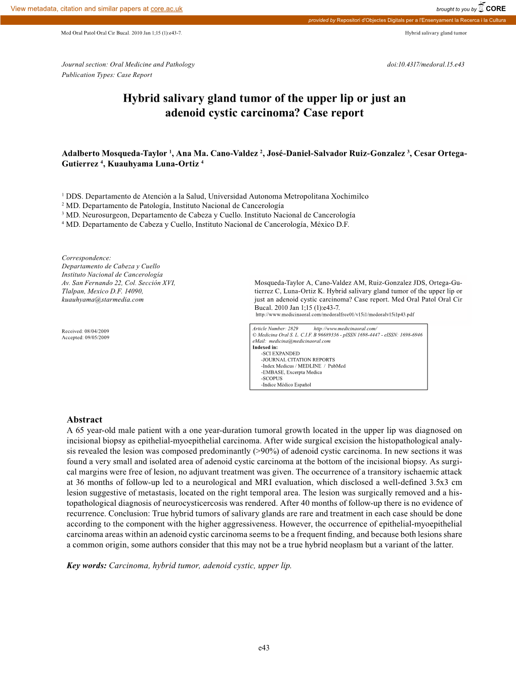 Hybrid Salivary Gland Tumor of the Upper Lip Or Just an Adenoid Cystic Carcinoma? Case Report