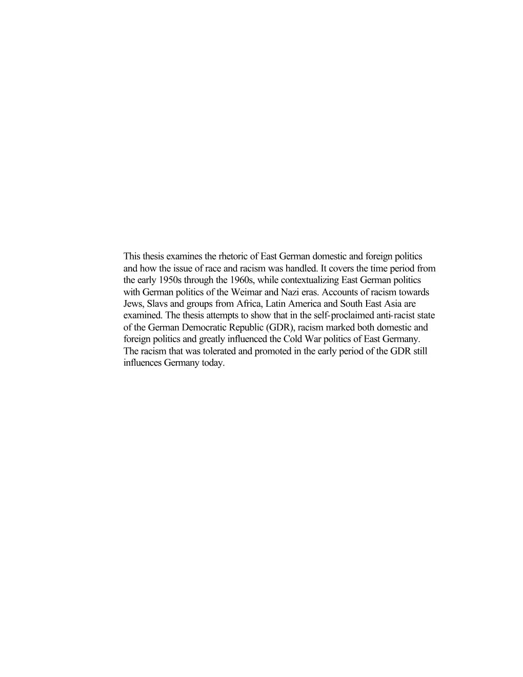 This Thesis Examines the Rhetoric of East German Domestic and Foreign Politics and How the Issue of Race and Racism Was Handled