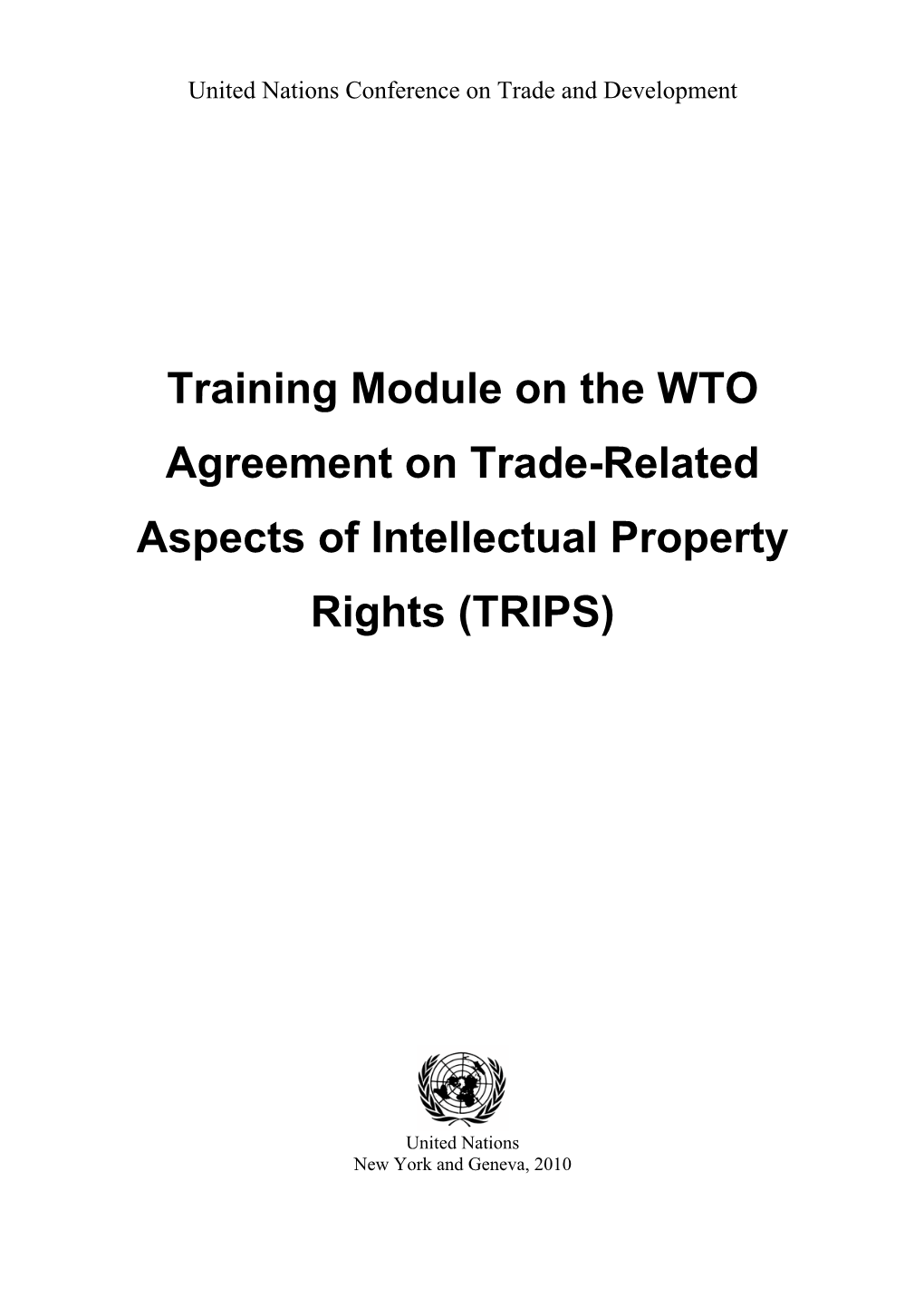 Training Module on the WTO Agreement on Trade-Related Aspects of Intellectual Property Rights (TRIPS)