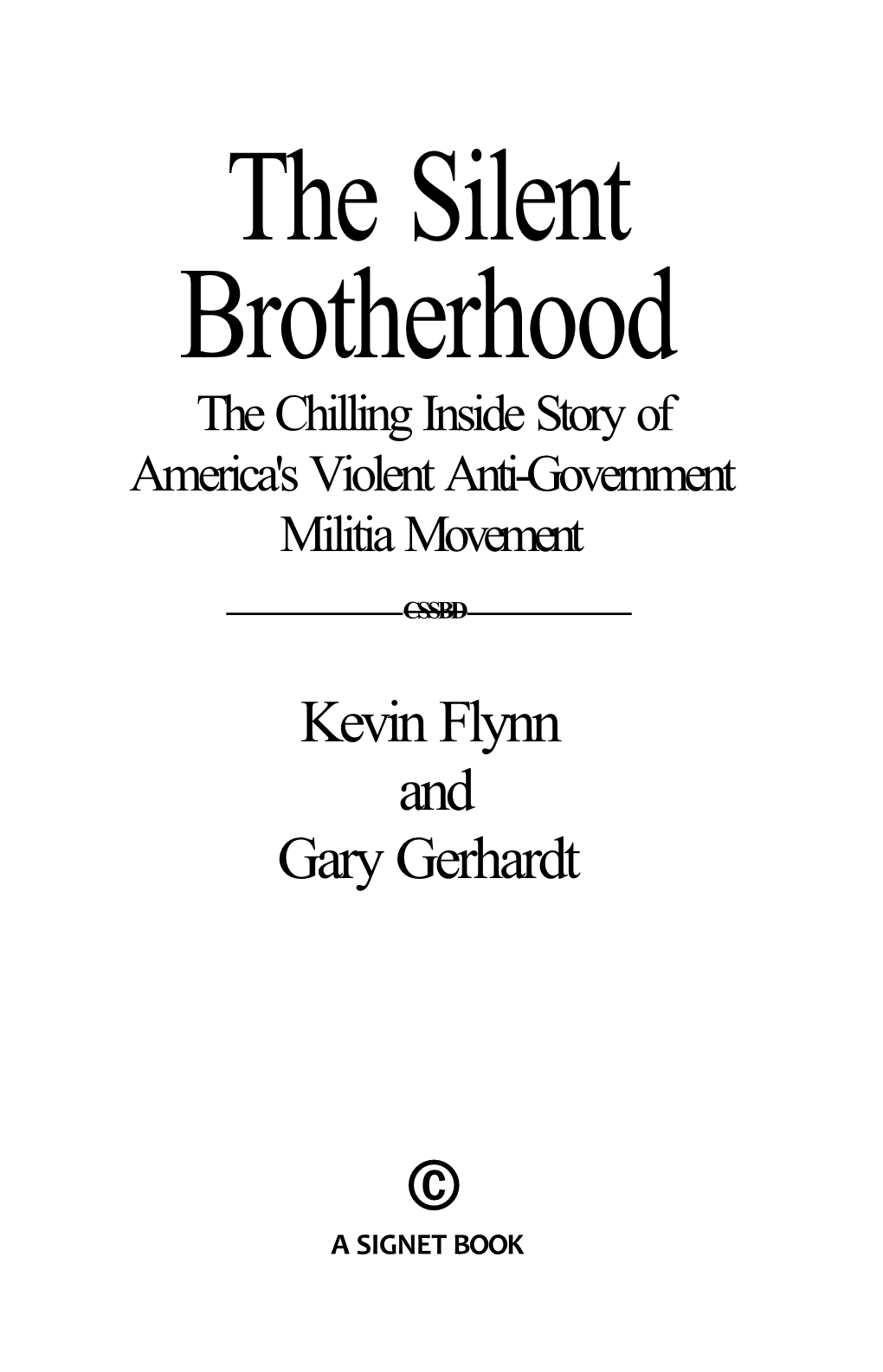 The Silent Brotherhood the Chilling Inside Story of America's Violent Anti-Government Militia Movement