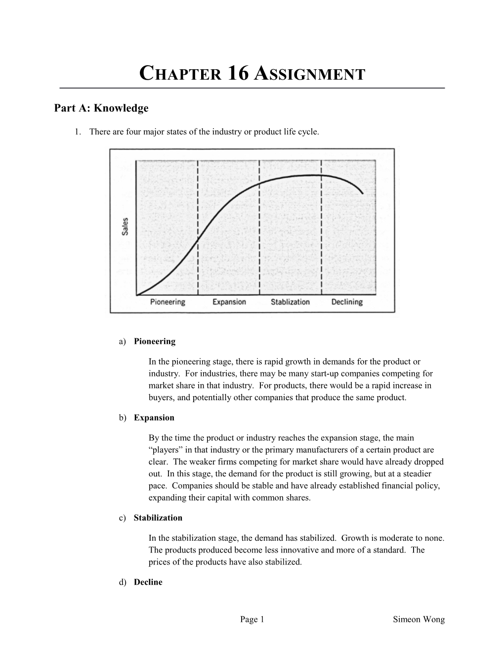 1. There Are Four Major States of the Industry Or Product Life Cycle