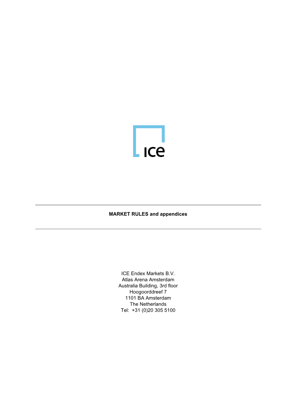 MARKET RULES and Appendices ICE Endex Markets B.V. Atlas Arena